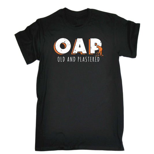 Oap Old And Plastered - Mens Funny T-Shirt Tshirts