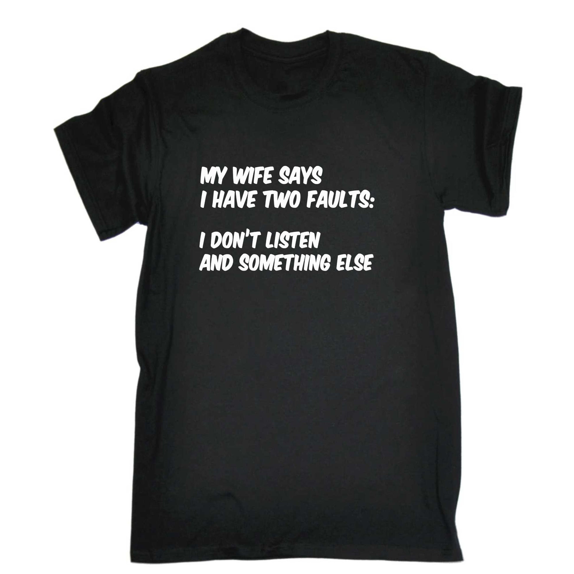 My Wife Says I Have 2 Faults - Mens 123t Funny T-Shirt Tshirts