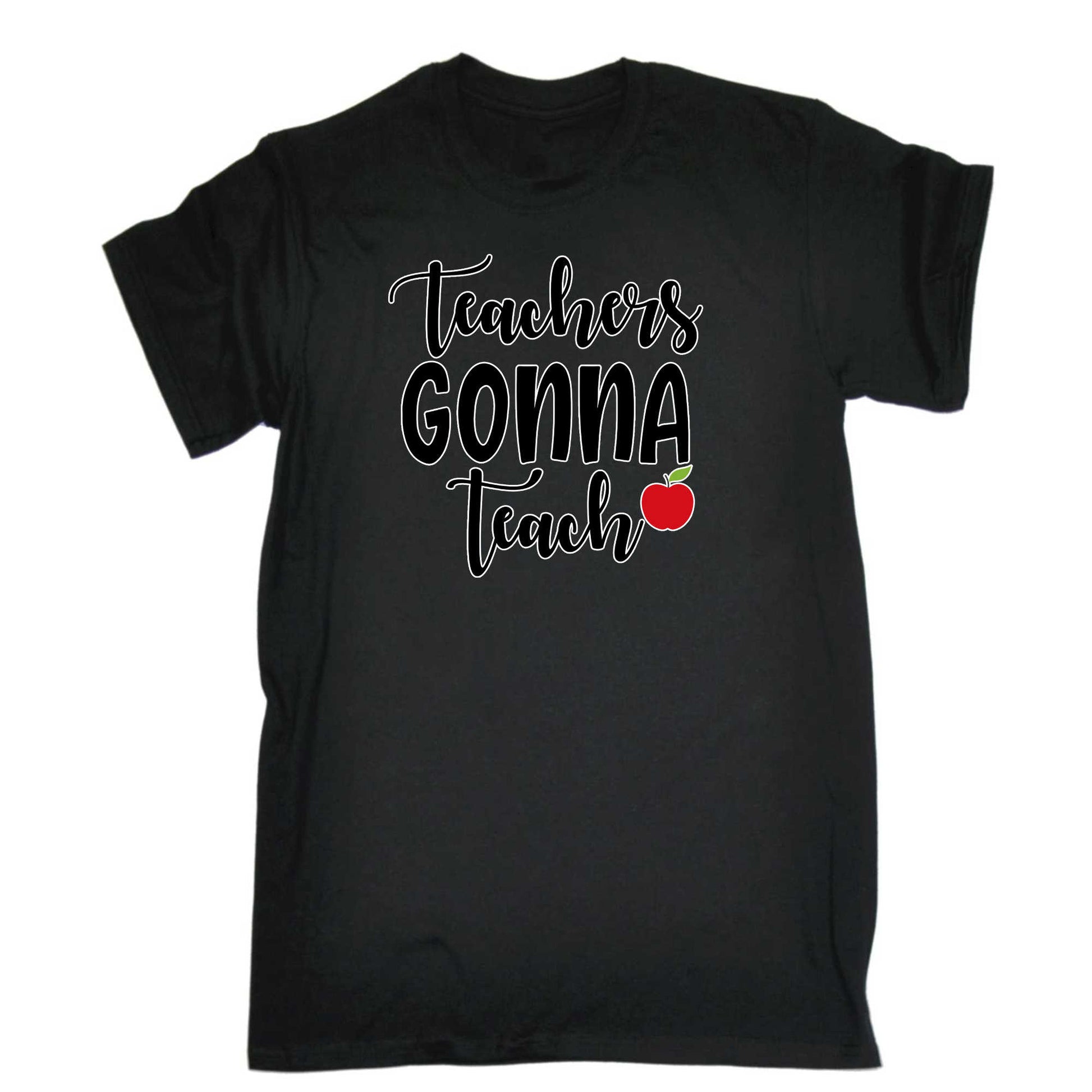 Teachers Gonna Teach Teacher - Mens 123t Funny T-Shirt Tshirts