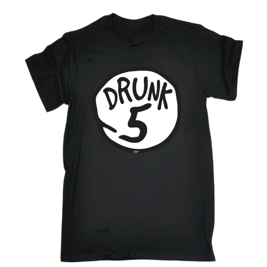 Drunk 5 - Mens Funny T-Shirt Tshirts