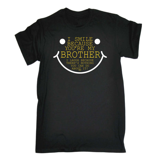 Smile Because Youre My Brother - Mens Funny T-Shirt Tshirts