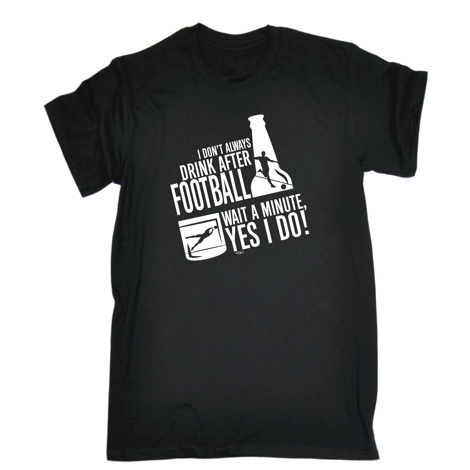 Dont Always Drink After Football - Mens Funny T-Shirt Tshirts
