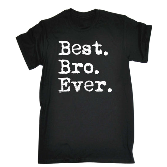 Best Bro Ever Brother - Mens Funny T-Shirt Tshirts