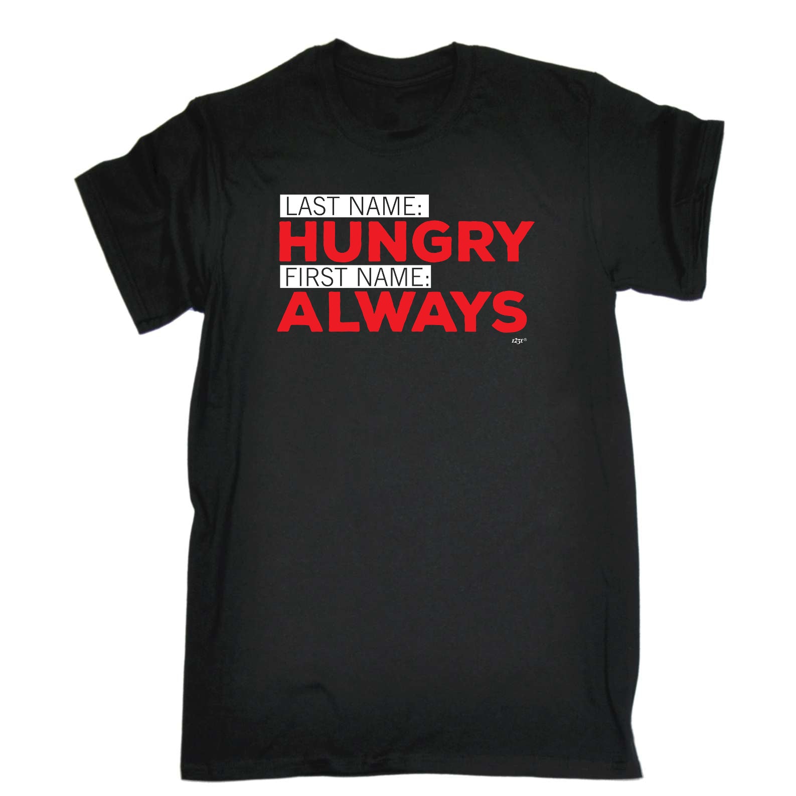 Last Name Hungry First Name Always - Mens Funny T-Shirt Tshirts