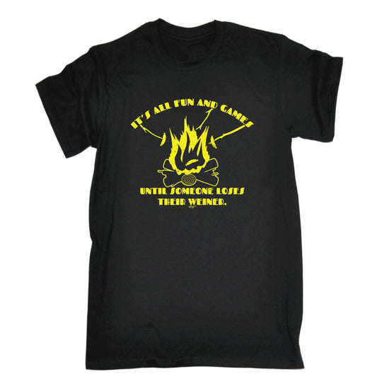Its All Fun And Games Until Someone Weiner - Mens Funny T-Shirt Tshirts