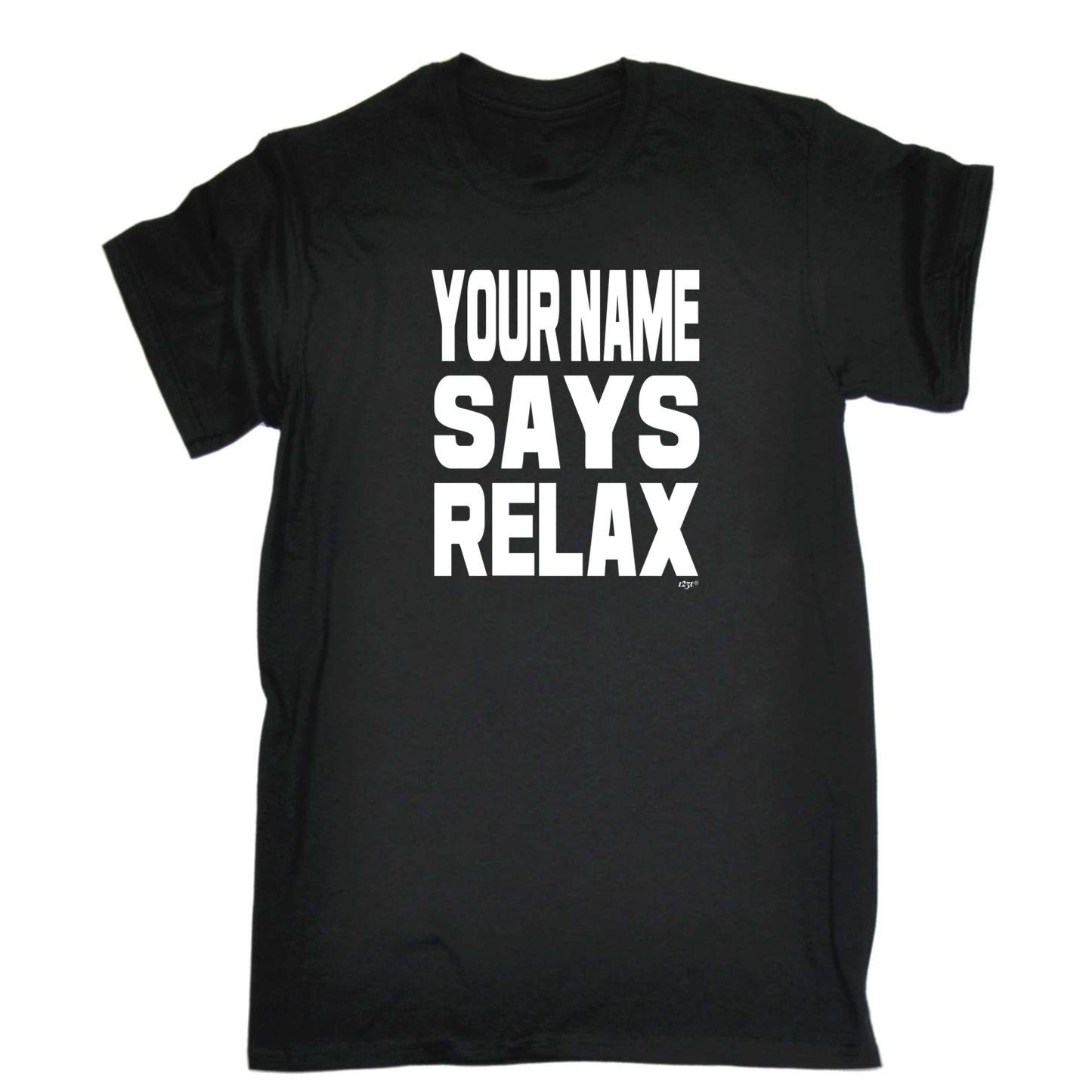 Your Name Says Relax - Mens Funny T-Shirt Tshirts