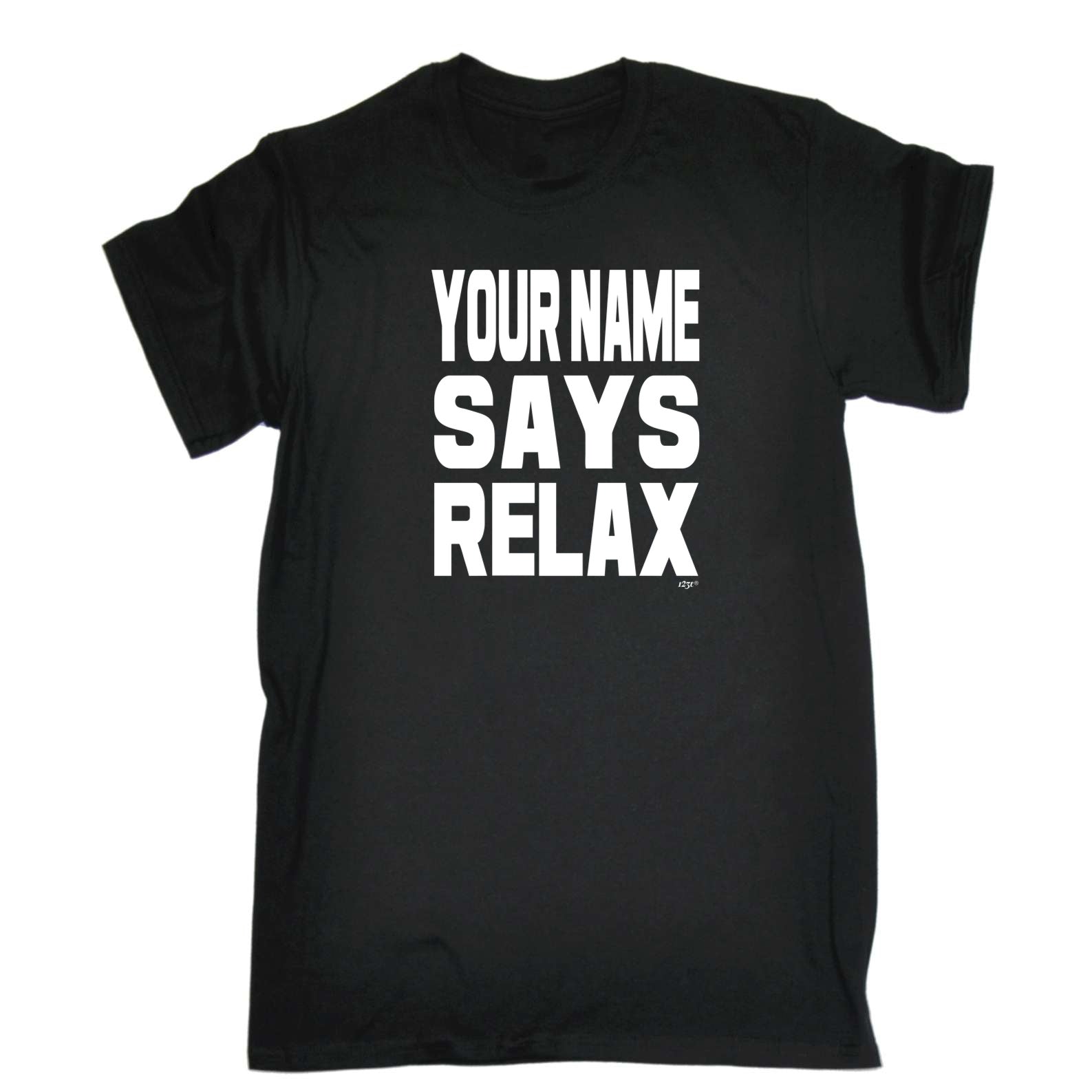 Your Name Says Relax - Mens Funny T-Shirt Tshirts