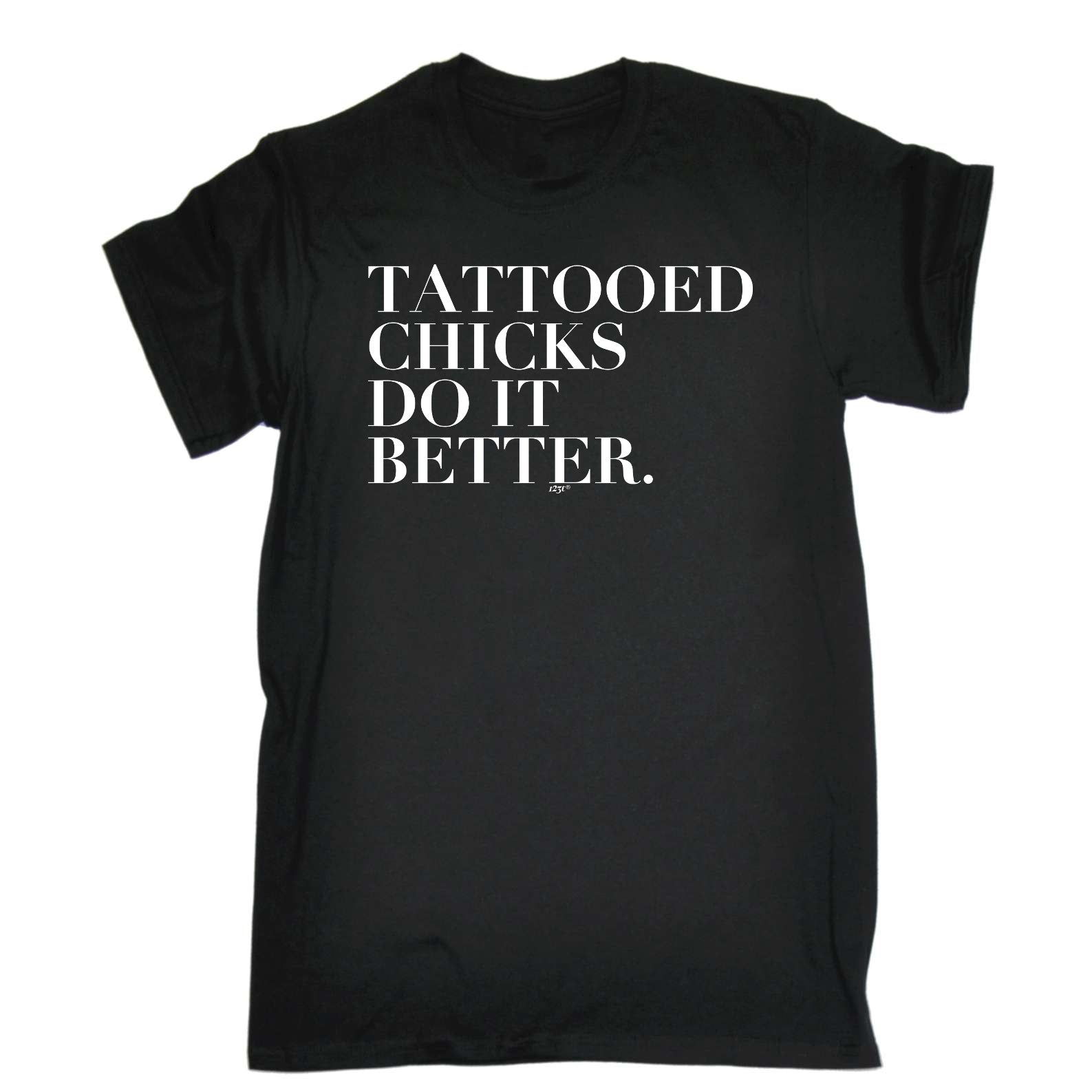 Tattooed Chicks Do It Better - Mens Funny T-Shirt Tshirts