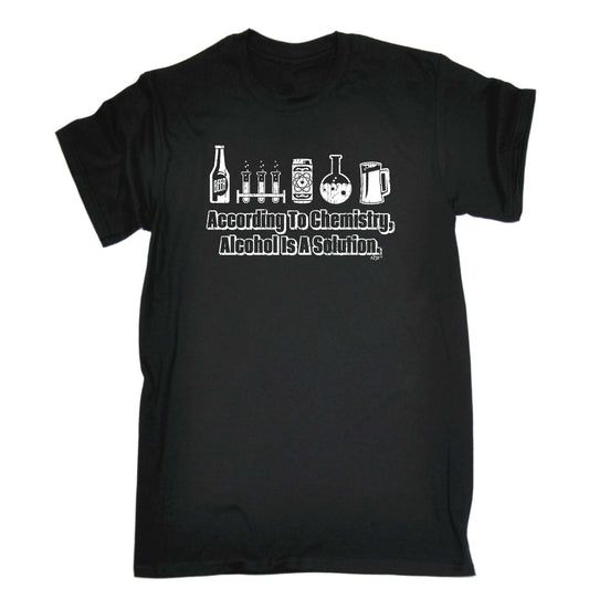 According To Chemistry Alcohol Is A Solution - Mens Funny T-Shirt Tshirts