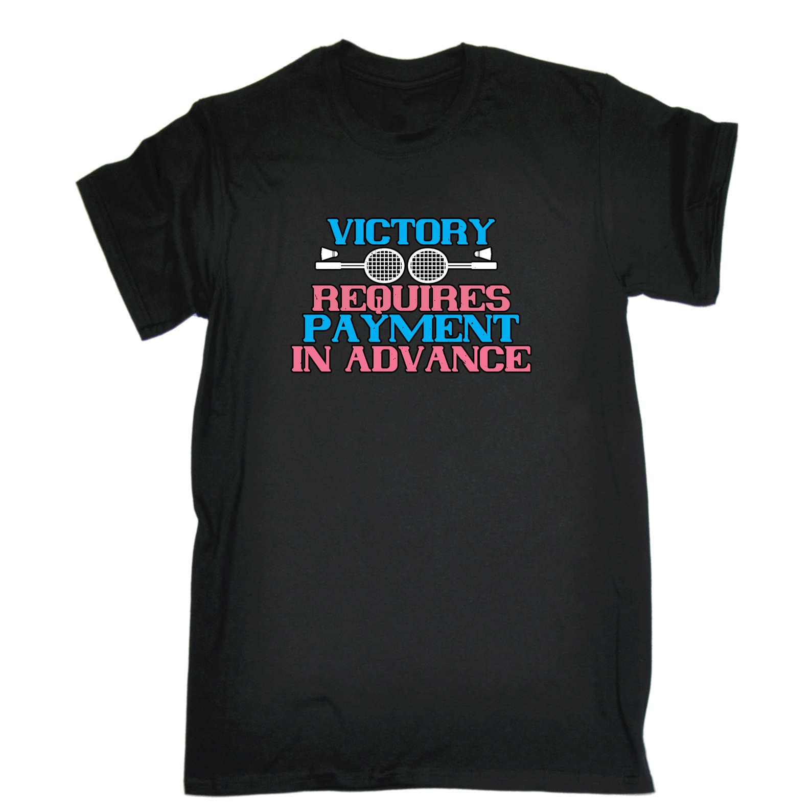 Badminton Victory Requires Payment - Mens 123t Funny T-Shirt Tshirts