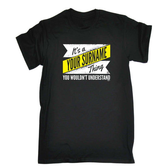 Your Surname V2 Surname Thing - Mens Funny T-Shirt Tshirts