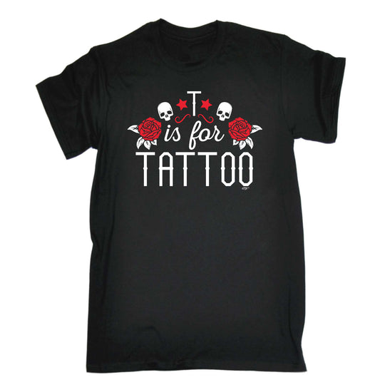 T Is For Tattoo - Mens Funny T-Shirt Tshirts