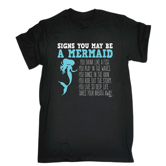 Signs You May Be A Mermaid - Mens Funny T-Shirt Tshirts