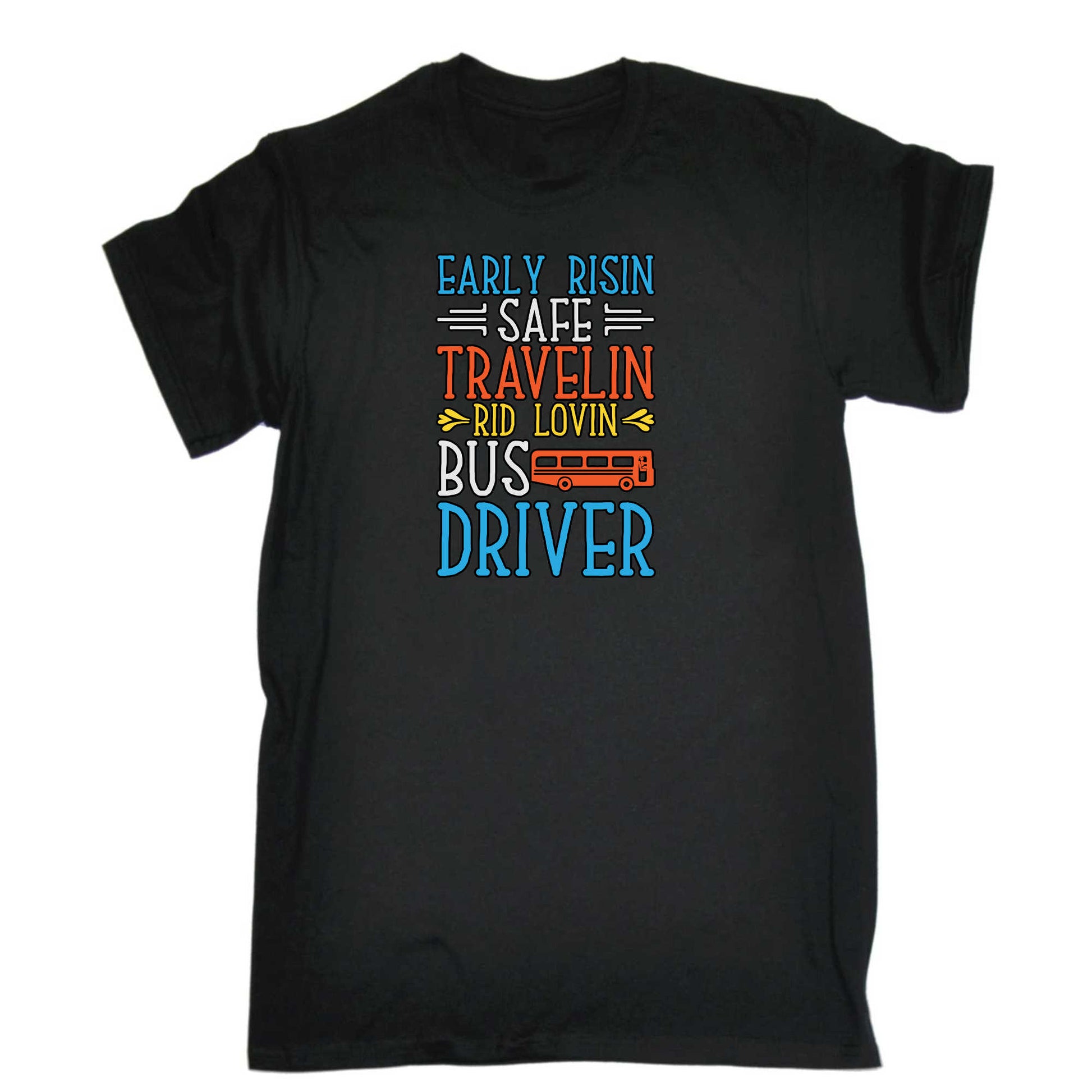 Early Risin Safe Travelin Rid Lovin Bus Driver - Mens 123t Funny T-Shirt Tshirts