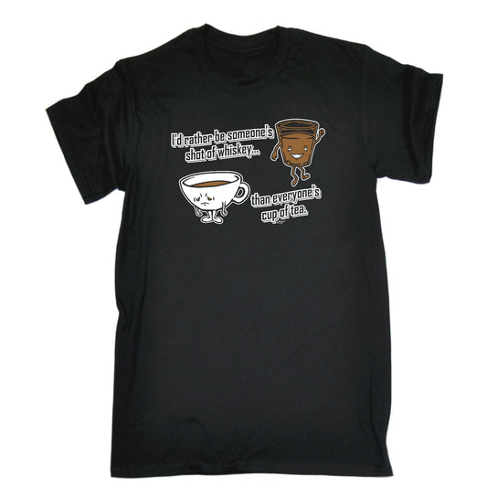 Id Rather Be Someones Shot Of Whiskey - Mens Funny T-Shirt Tshirts