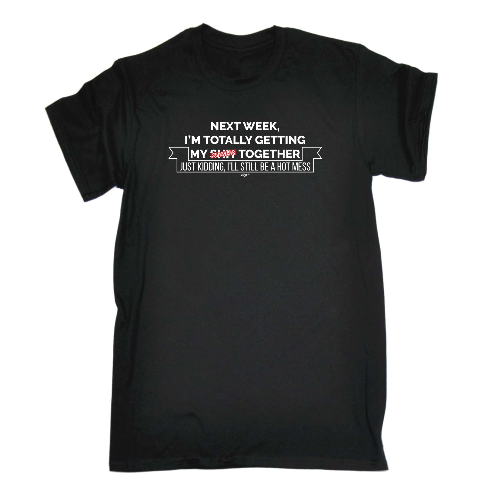Next Week Im Totally Getting My S  T Together - Mens Funny T-Shirt Tshirts