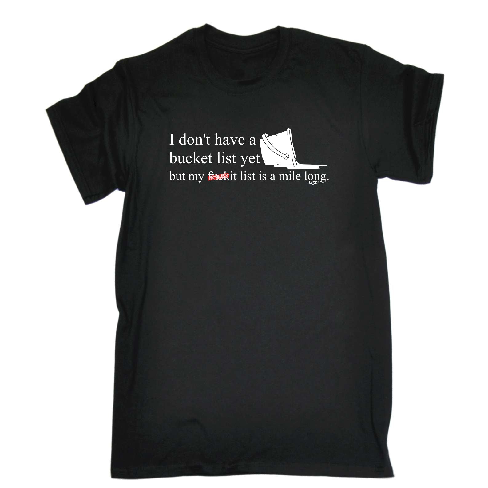 Dont Have A Bucket List But My F  Kit List - Mens Funny T-Shirt Tshirts