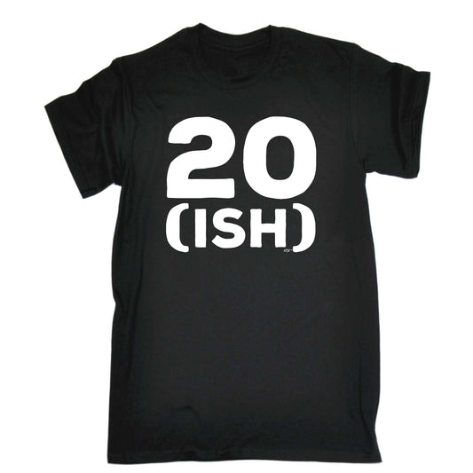 20 Ish Birthday Age - Mens Funny T-Shirt Tshirts