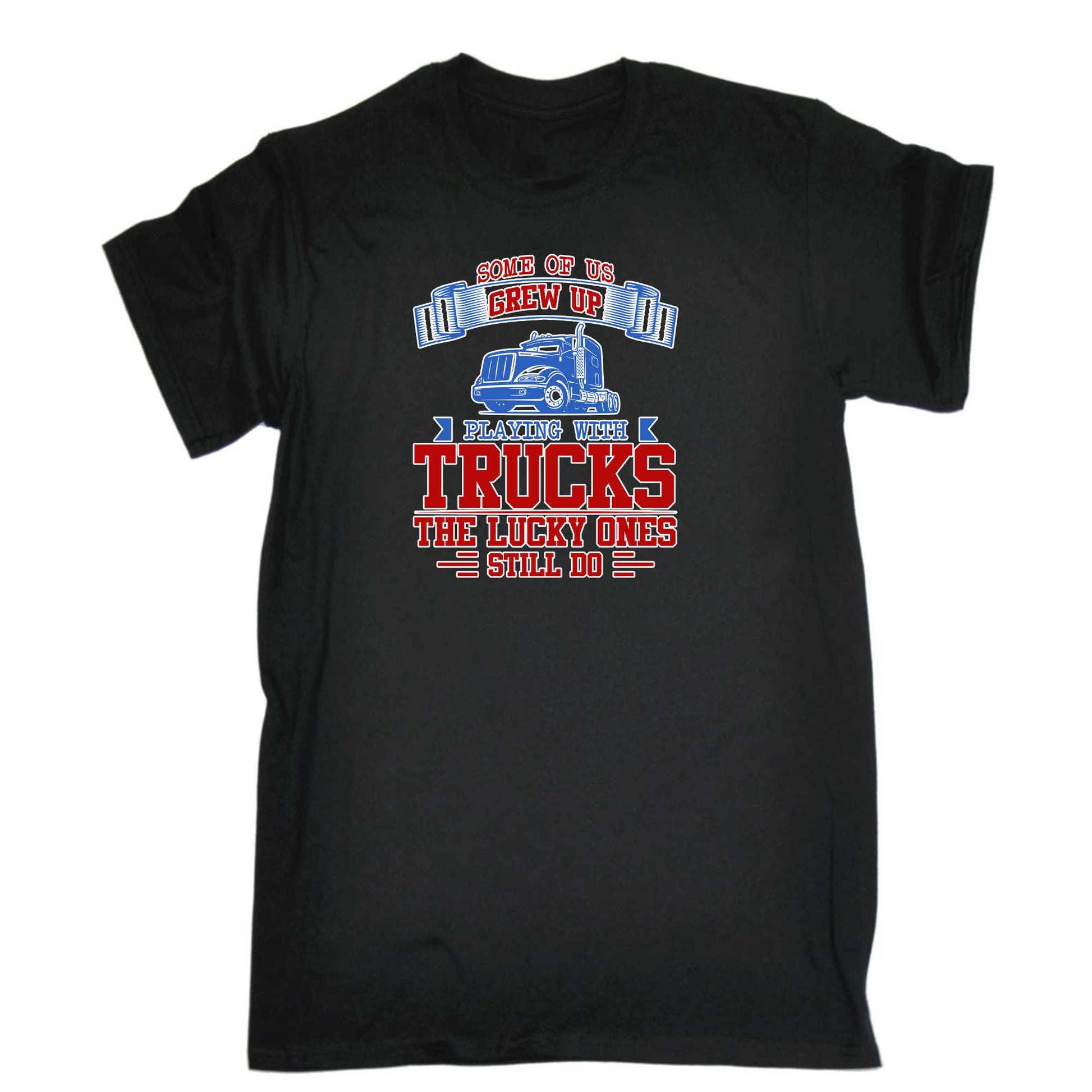 Some Of Us Grew Up Playing With Trucks - Mens 123t Funny T-Shirt Tshirts