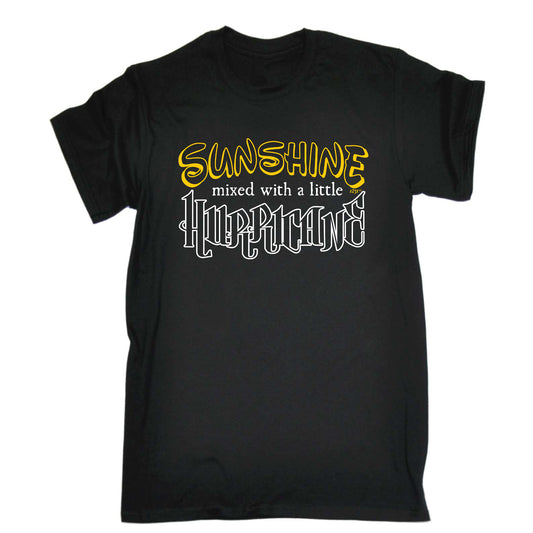 Sunshine Mixed With A Little Hurricane - Mens Funny T-Shirt Tshirts