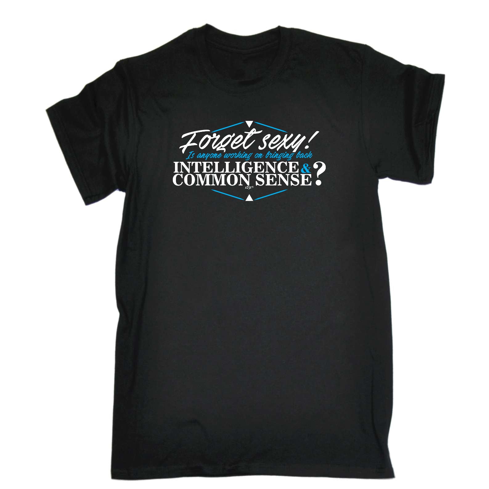 Forget S Xy Is Anyone Working On Bringing Back Intelligence - Mens Funny T-Shirt Tshirts