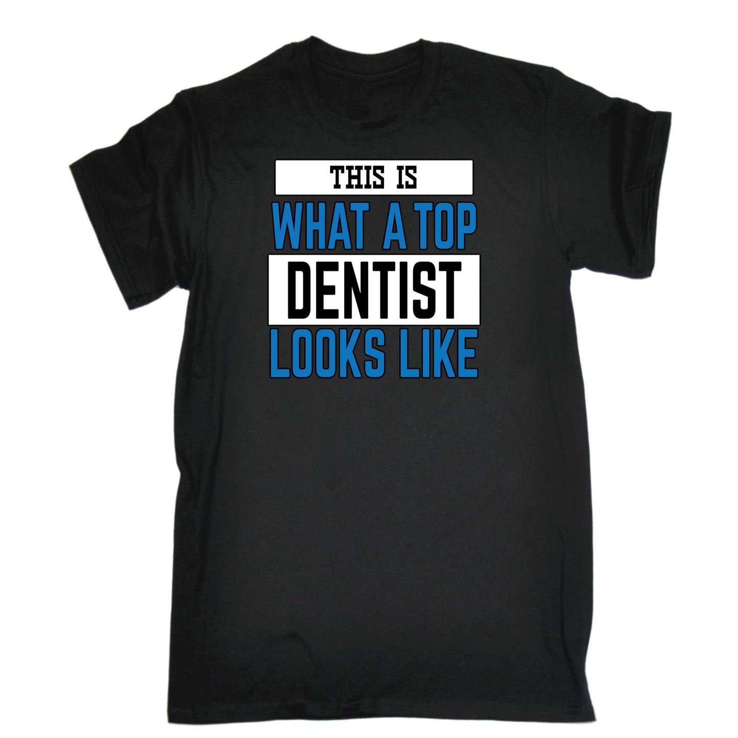 This Is What A Top Denstit Looks Like - Mens 123t Funny T-Shirt Tshirts