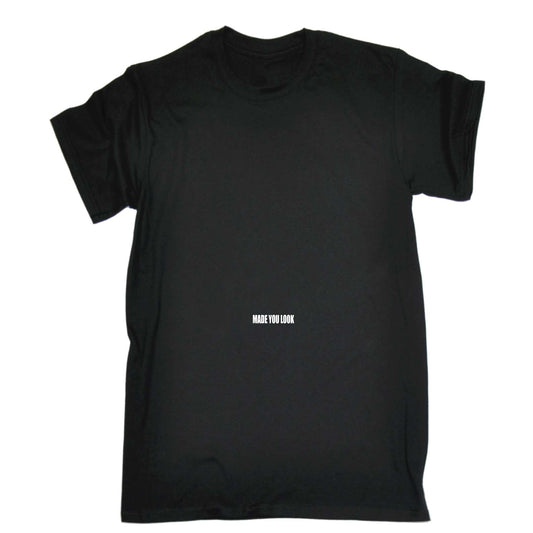 Stop Looking At My Crotch Made You Look - Mens Funny T-Shirt Tshirts