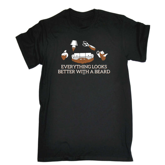 Everything Looks Better With A Beard - Mens Funny T-Shirt Tshirts