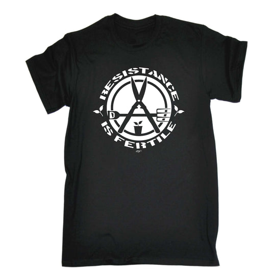Resistance Is Fertile - Mens Funny T-Shirt Tshirts