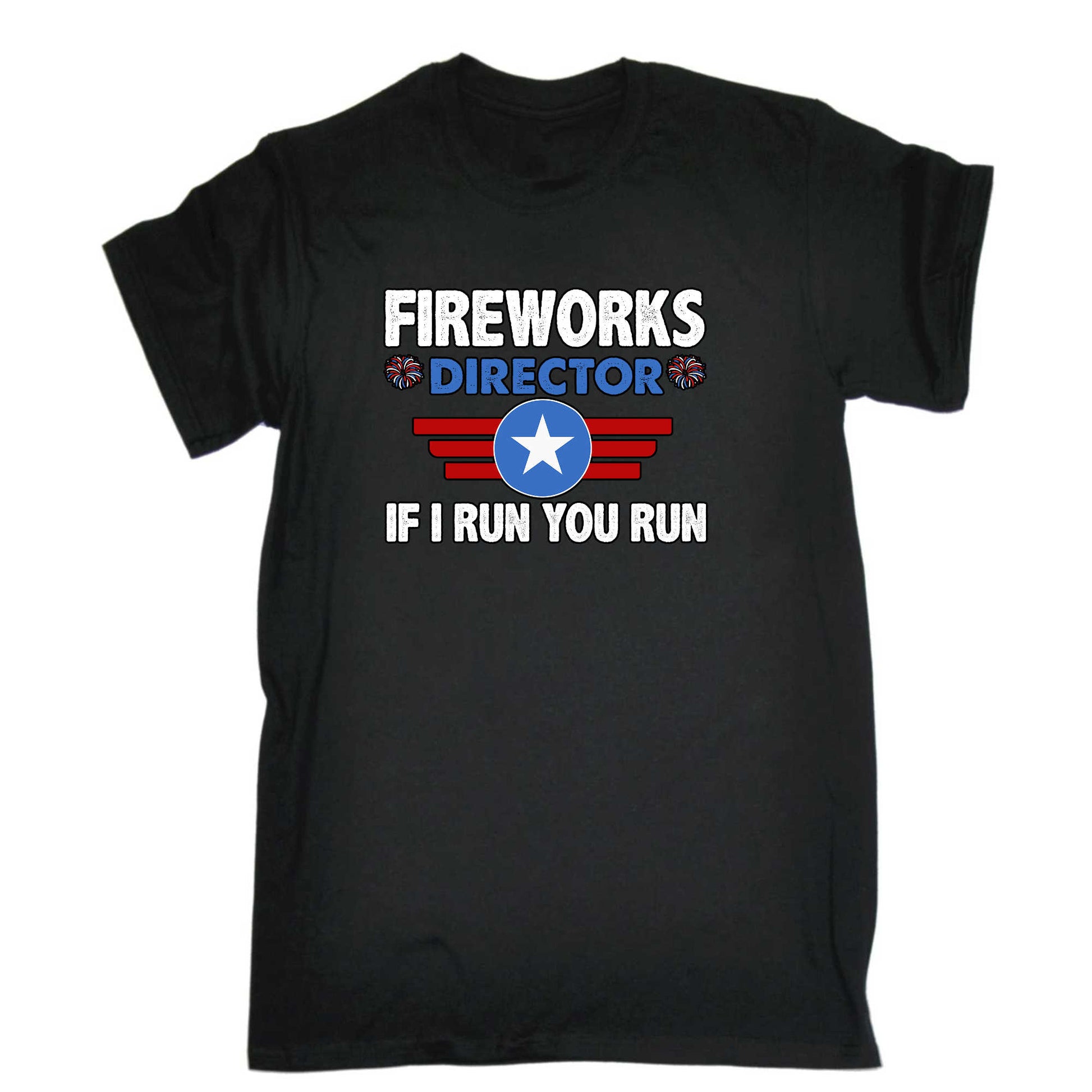 Fireworks Director If I Run You Run - Mens 123t Funny T-Shirt Tshirts