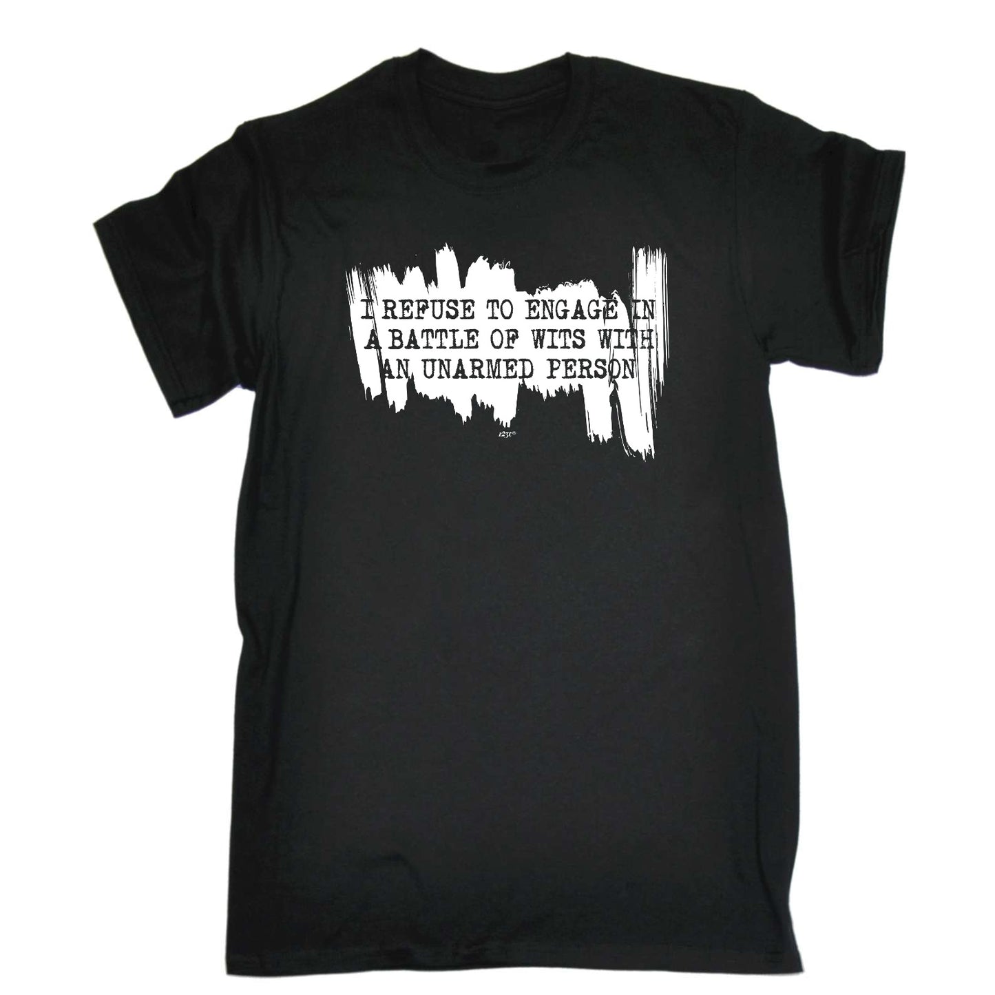 Refuse To Engage In A Battle Of Wits Unarmed Person - Mens Funny T-Shirt Tshirts