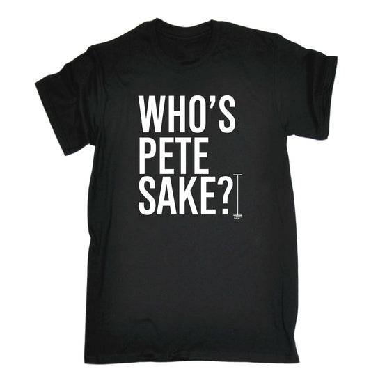 Whos Pete Sake - Mens Funny T-Shirt Tshirts
