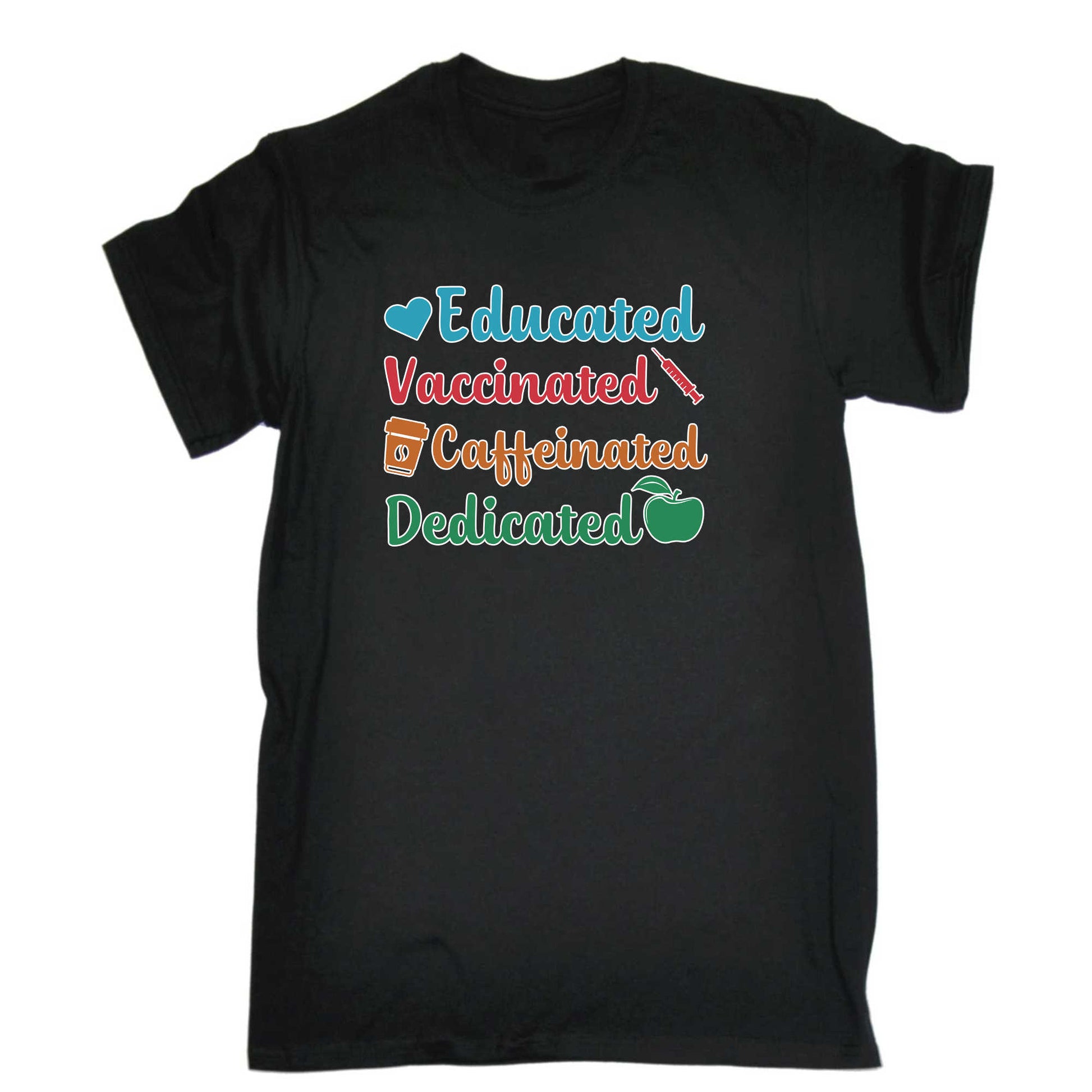 Teacher Educated Vaccinated Caffeinated Dedicated - Mens 123t Funny T-Shirt Tshirts
