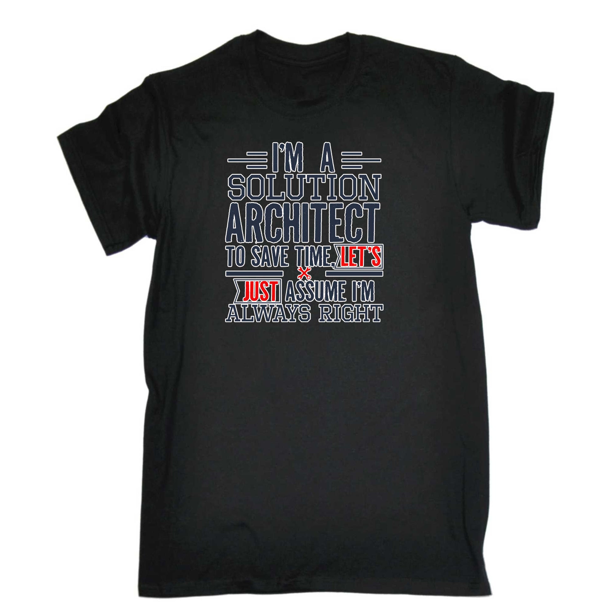 Im A Solution Architect To Save Time - Mens 123t Funny T-Shirt Tshirts