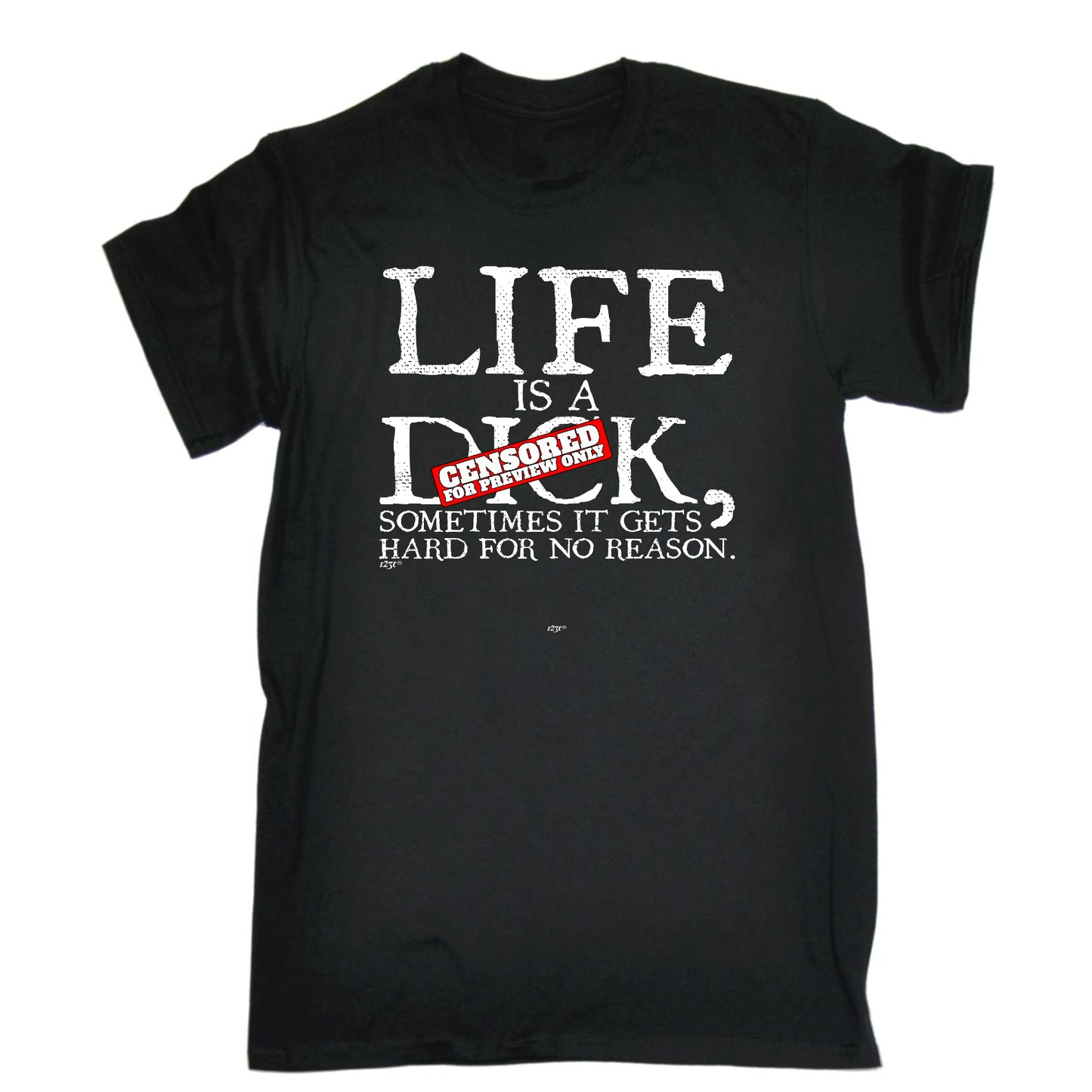 Life Is A Hard For No Reason - Mens Funny T-Shirt Tshirts