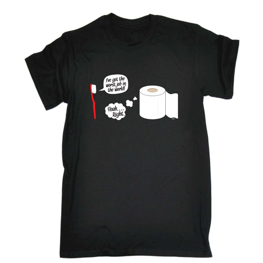 Ive Got The Worst Job In The World - Mens Funny T-Shirt Tshirts