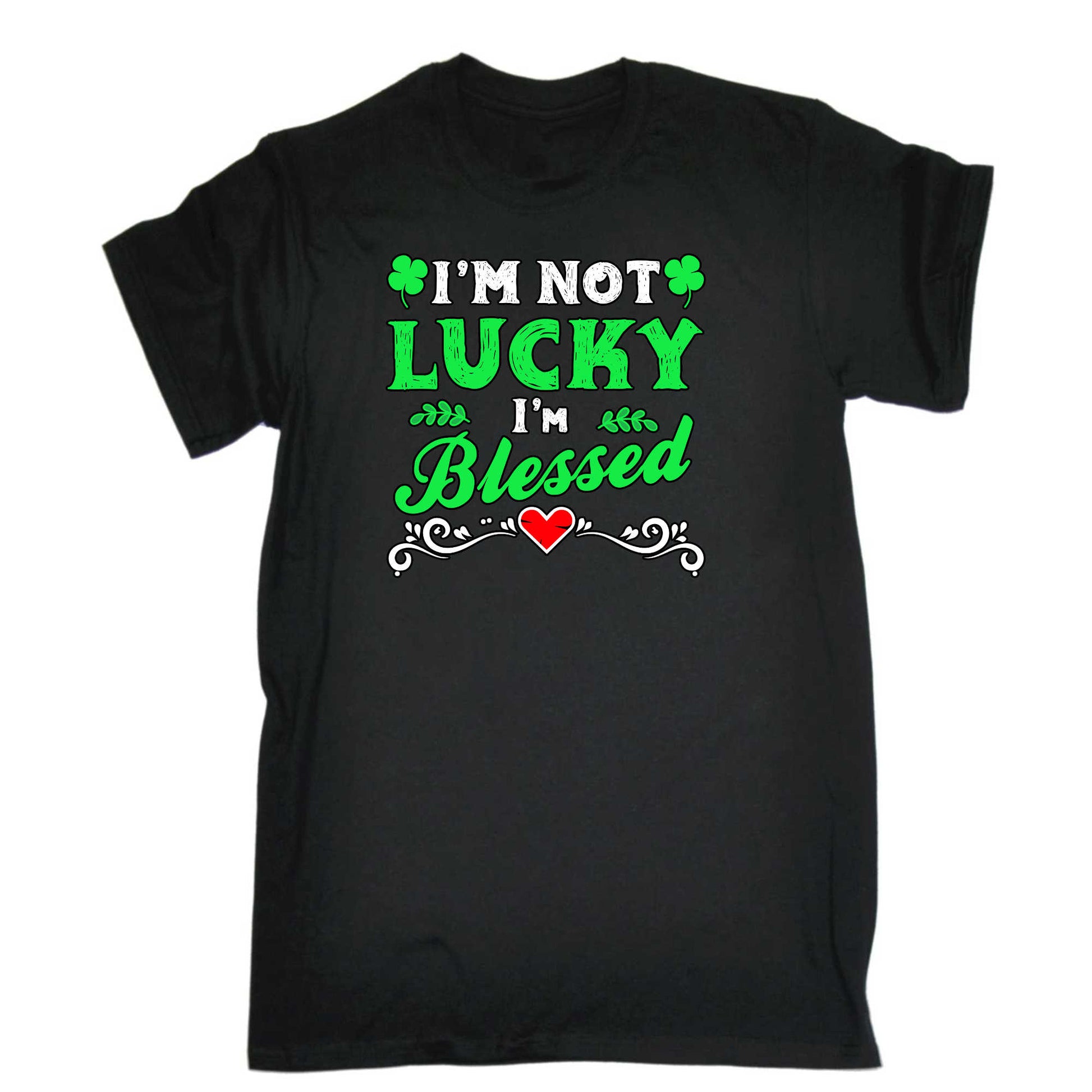 Im Not Lucky Im Blessed Irish St Patricks Day Ireland - Mens 123t Funny T-Shirt Tshirts