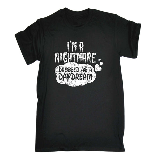 Im A Nightmare Dressed As A Daydream - Mens Funny T-Shirt Tshirts
