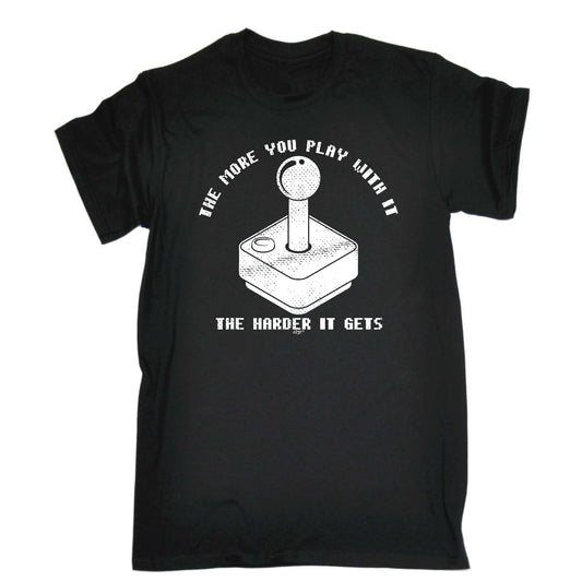 The More You Play With It The Harder It Gets - Mens Funny T-Shirt Tshirts