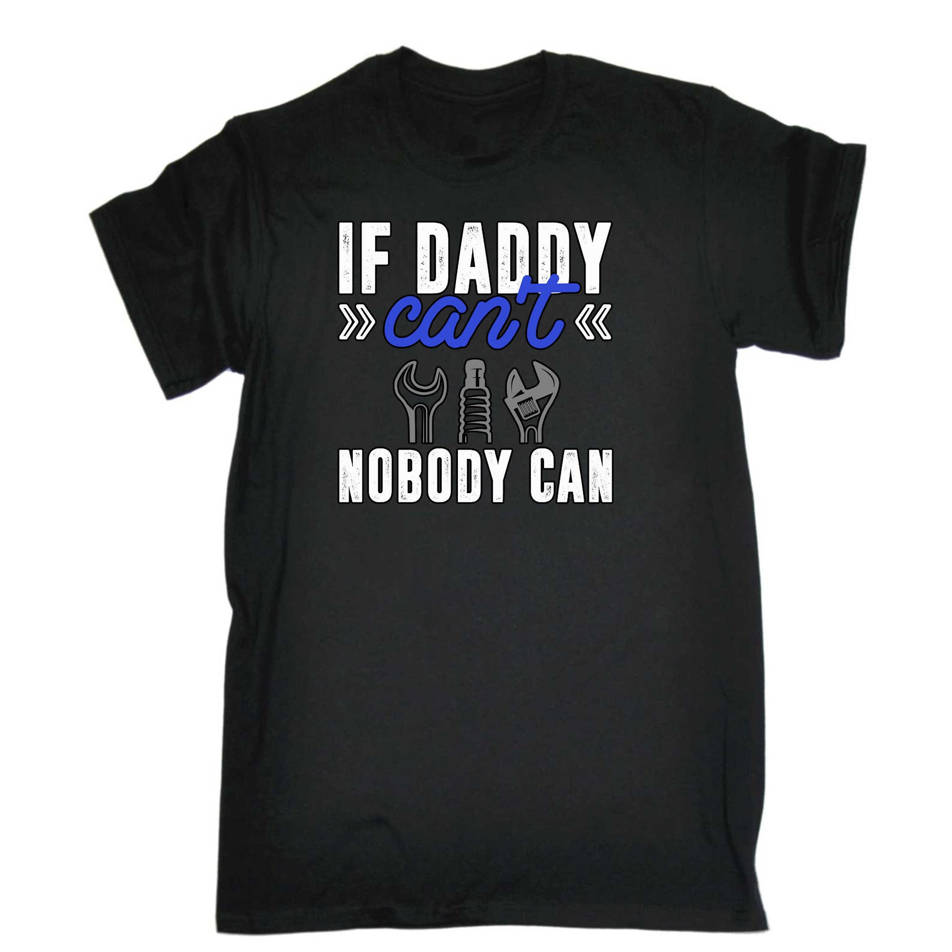 If Daddy Cant Nobody Can Dad Fix It - Mens 123t Funny T-Shirt Tshirts