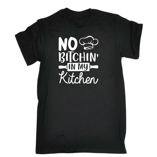 No Bitchin In My Kitchen Chef Cooking - Mens 123t Funny T-Shirt Tshirts