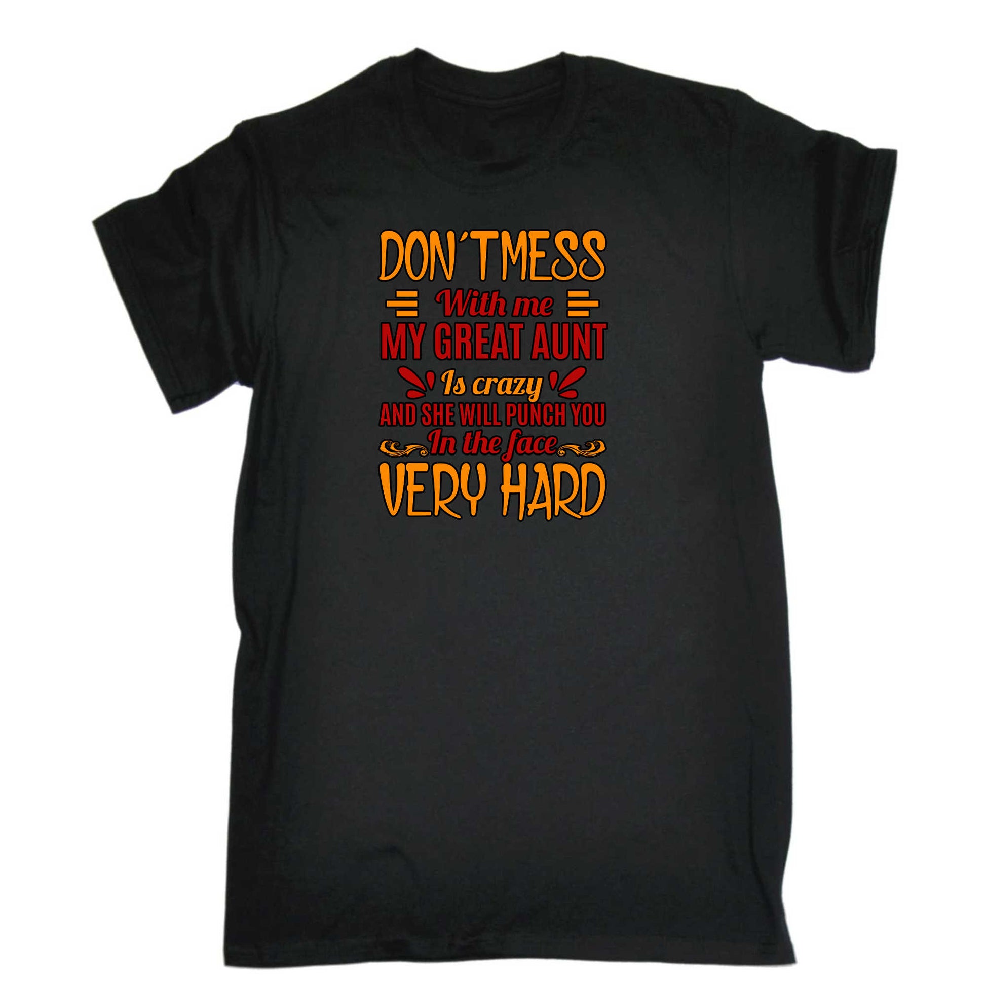 Dont Mess With Me My Great Aunt - Mens 123t Funny T-Shirt Tshirts