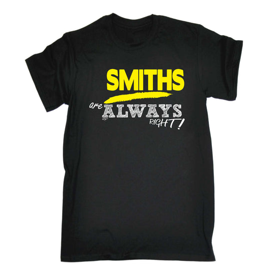 Smiths Always Right - Mens Funny T-Shirt Tshirts