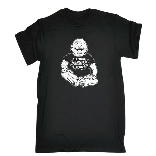 All True Wisdom Is Found - Mens Funny T-Shirt Tshirts