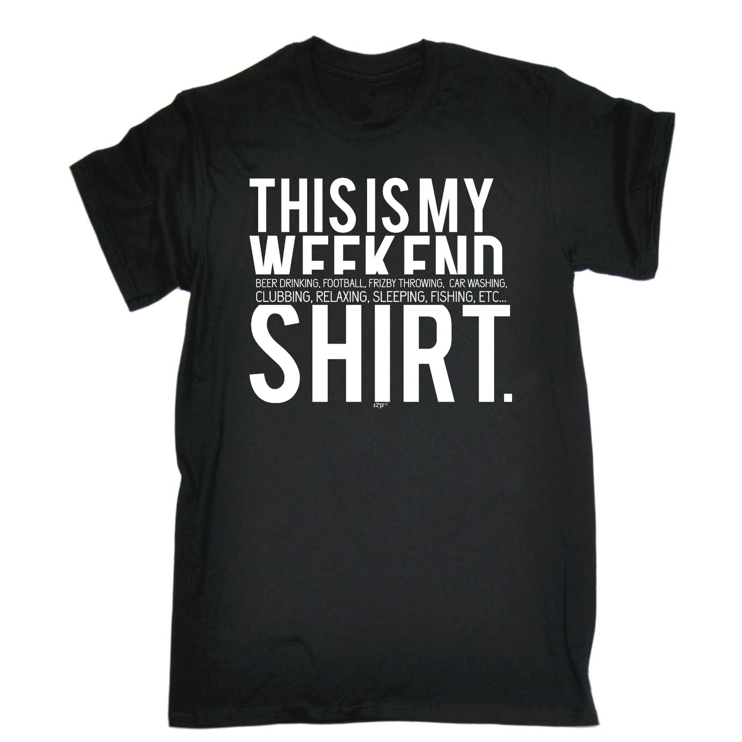 This Is My Weekend Shirt - Mens Funny T-Shirt Tshirts