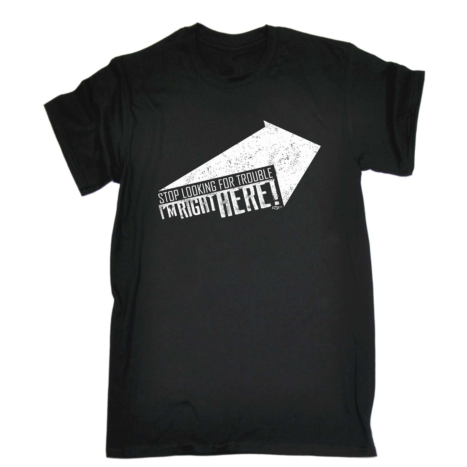 Stop Looking For Trouble - Mens Funny T-Shirt Tshirts