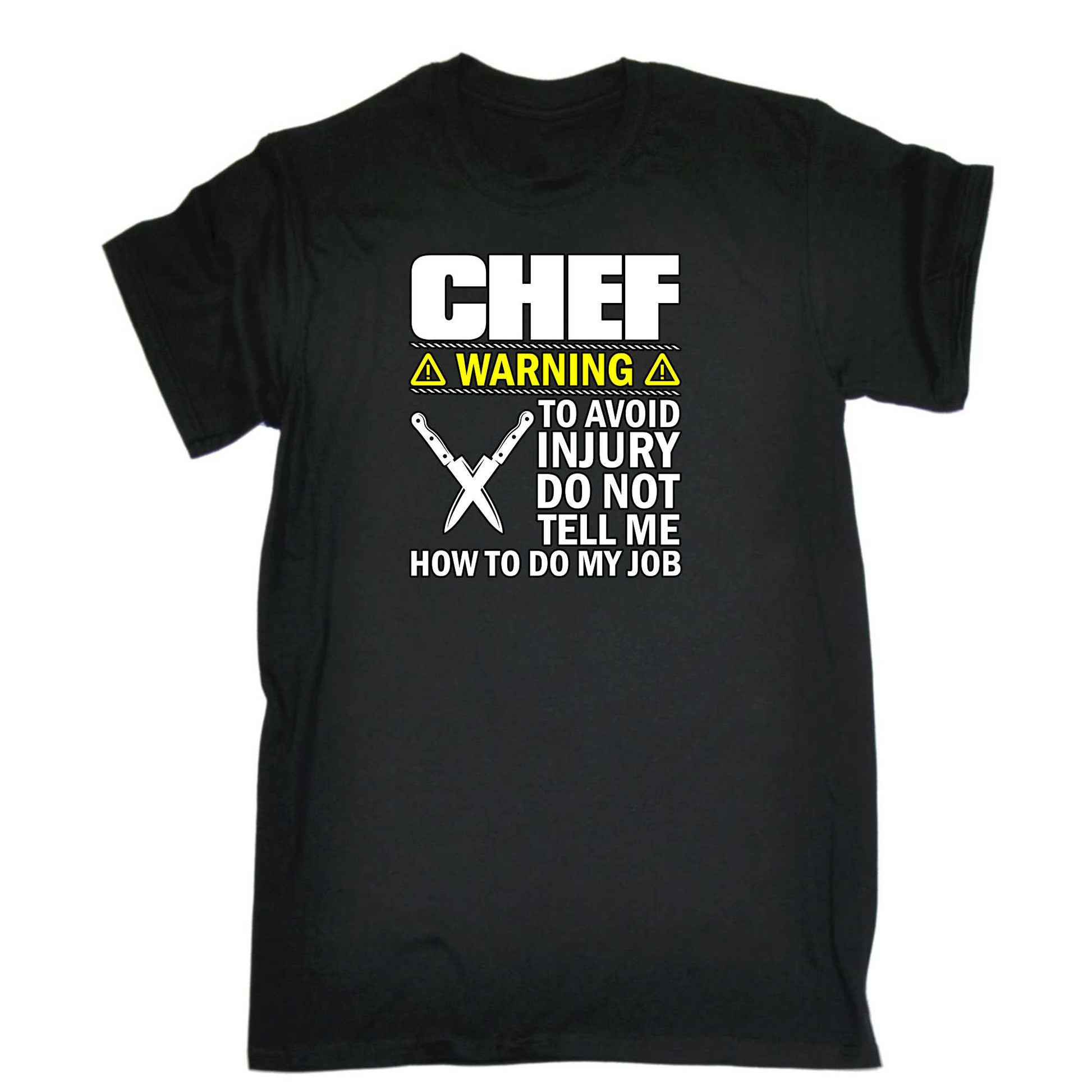 Chef Warning To Avoid Injury Do Not Tell Me - Mens 123t Funny T-Shirt Tshirts