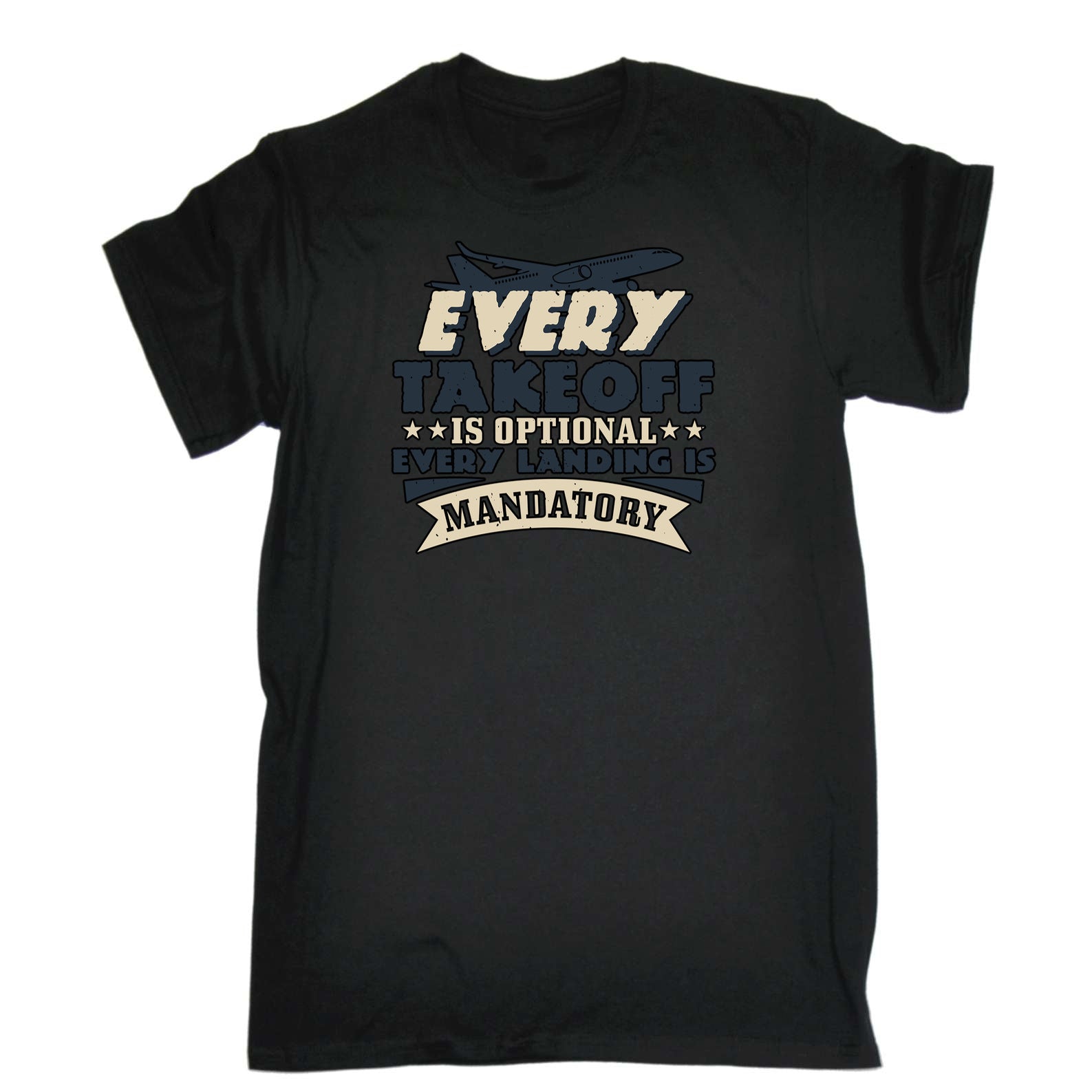 Every Takeoff Is Optional. Every Landing Is Mandatory 01 - Mens 123t Funny T-Shirt Tshirts
