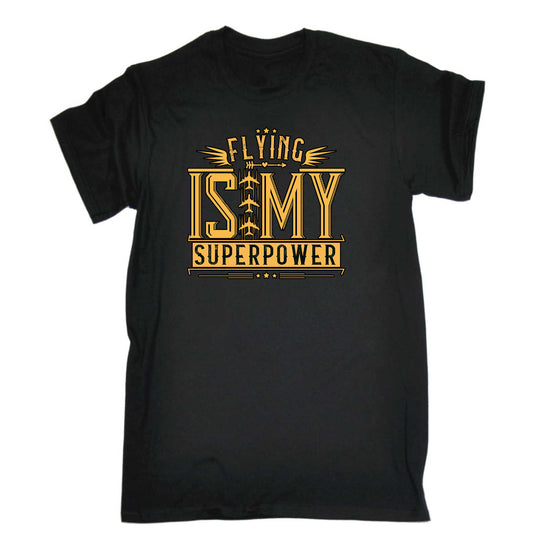 Flying Is My Superpower Pilot Aviation - Mens 123t Funny T-Shirt Tshirts