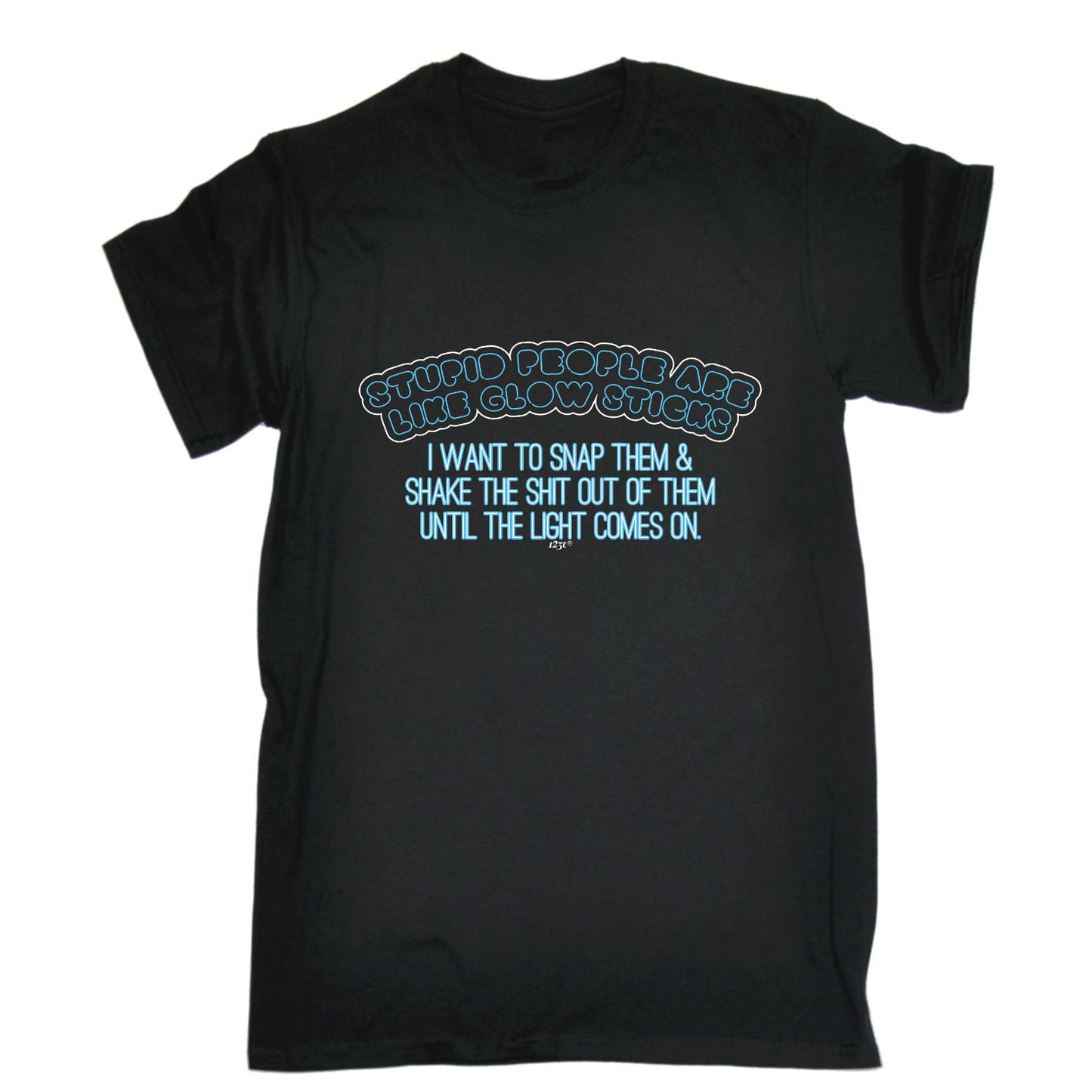 Stupid Are Like Glow Sticks - Mens Funny T-Shirt Tshirts